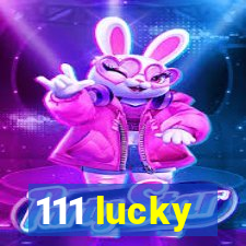 111 lucky